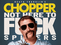 Win Double Pass to Heath Franklins Chopper Live