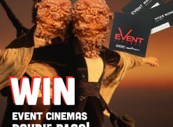 Win double passes to Event Cinemas