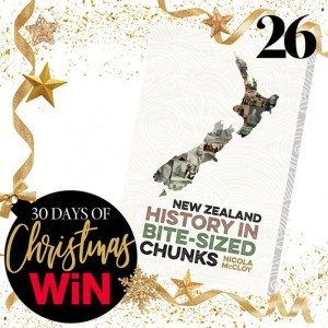 Win 1 of 10 copies of New Zealand History in Bite Sized Chunks