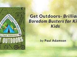 Win 1 of 2 Copies of Get Outdoors – Brilliant Boredom Busters for Kiwi Kids
