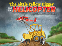 Win 1 of 2 copies of Peter Gilderdales Book the Little Yellow Digger and the Helicopter