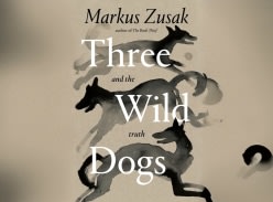 Win 1 of 3 copies of Markus Zusaks Book Three Wild Dogs and the Truth