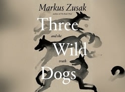 Win 1 of 3 copies of Markus Zusaks Book Three Wild Dogs and the Truth