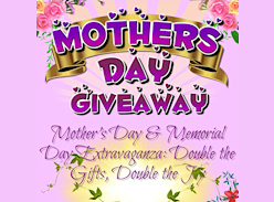 Win a $1,500 Prizes Mother's Day & Memorial Day