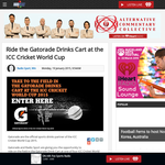 Win a chance to ride on the field in the Gatorade Drink Cart at one of four ICC Cricket World Cup 2015 matches