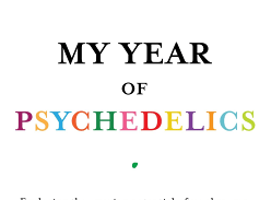 Win a copy of My Year of Psychedelics