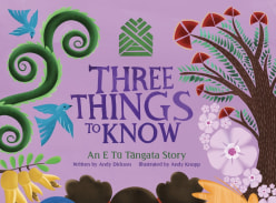 Win a copy of Three Things To Know – An E T? T?ngata Story
