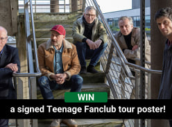 Win a Signed Framed Tour Poster of Teenage Fanclub