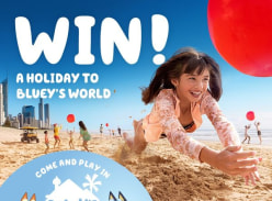 Win a Trip to Bluey's World, Queensland