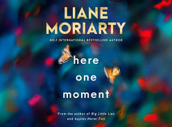 Win Here One Moment by Liane Moriarty