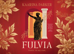 Win 1 of 3 copies of Kaarina Parkers Book, Fulvia