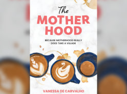 Win 1 of 7 the Mother Hood by Vanessa De Carvalho - MiNDFOOD