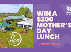 Win a $200 Mother's Day Lunch at the Vines Restaurant - Coast Radio NZ